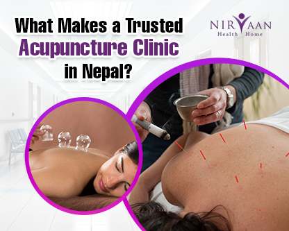 what-makes-a-trusted-acupuncture-clinic-in-nepal